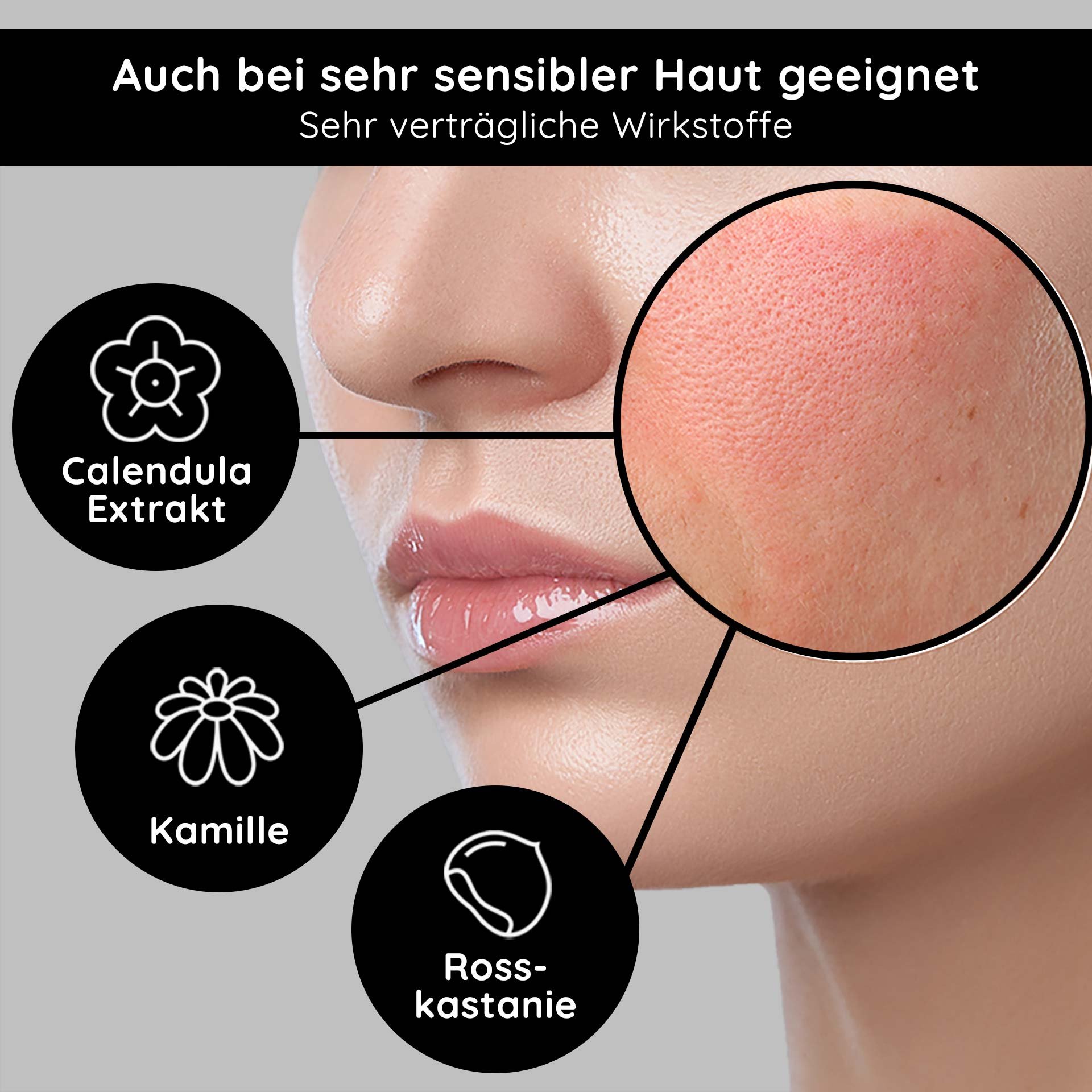 Gesichtshaut mit sichtbaren Rötungen, hervorgehobene Inhaltsstoffe: Calendula Extrakt, Kamille, Rosskastanie, geeignet für empfindliche Haut.