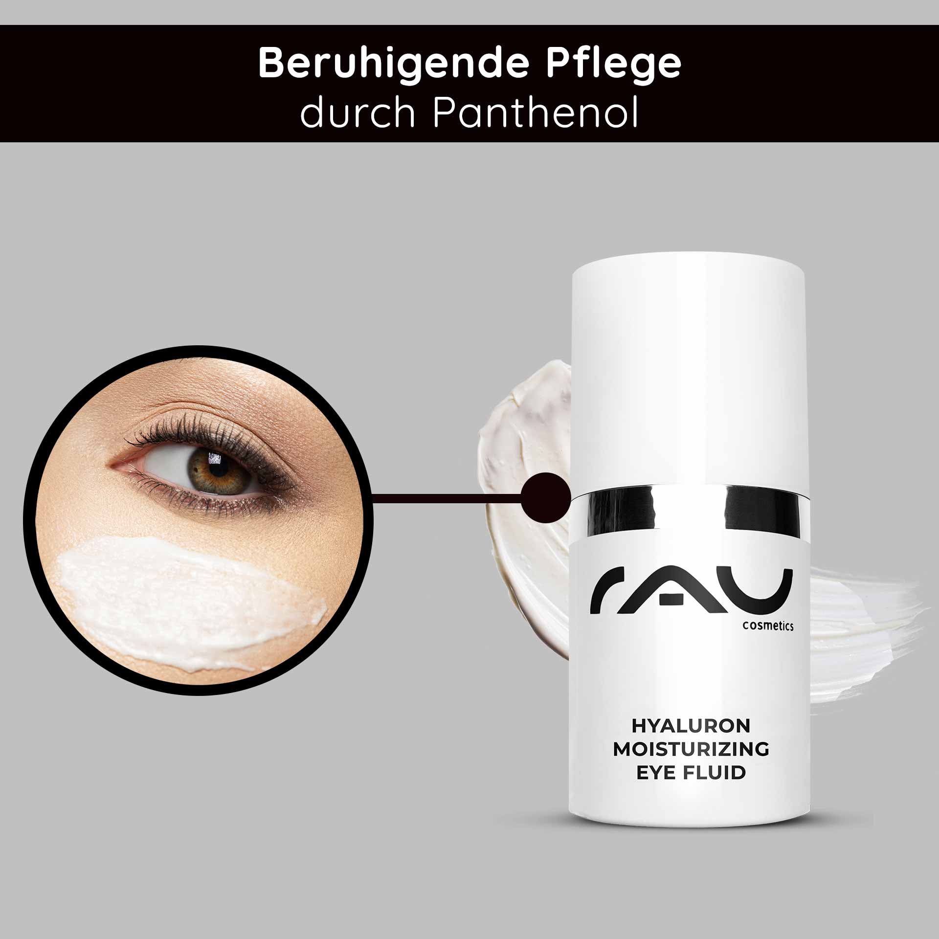 Hyaluron Moisturizing Eye Fluid 15 ml Moisturising Gel Beruhigendes RAU Hyaluron Moisturizing Eye Fluid mit Panthenol, Anwendung auf der Augenpartie zur Reduzierung von Trockenheitsfältchen und feinen Linien.