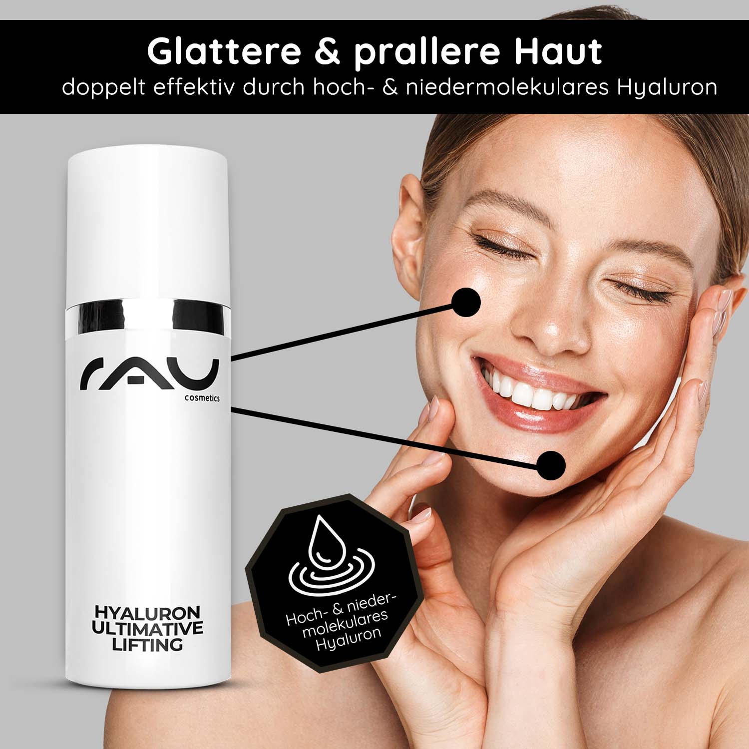 Hyaluron Ultimate Lifting 50 ml Hyaluron Lifting Gel Hyaluron Ultimative Lifting Gel von RAU Cosmetics, das ein Model mit glatter, praller Haut zeigt und die Vorteile hoch- und niedermolekularer Hyaluronsäure für Anti-Aging und Feuchtigkeitsversorgung hervorhebt.