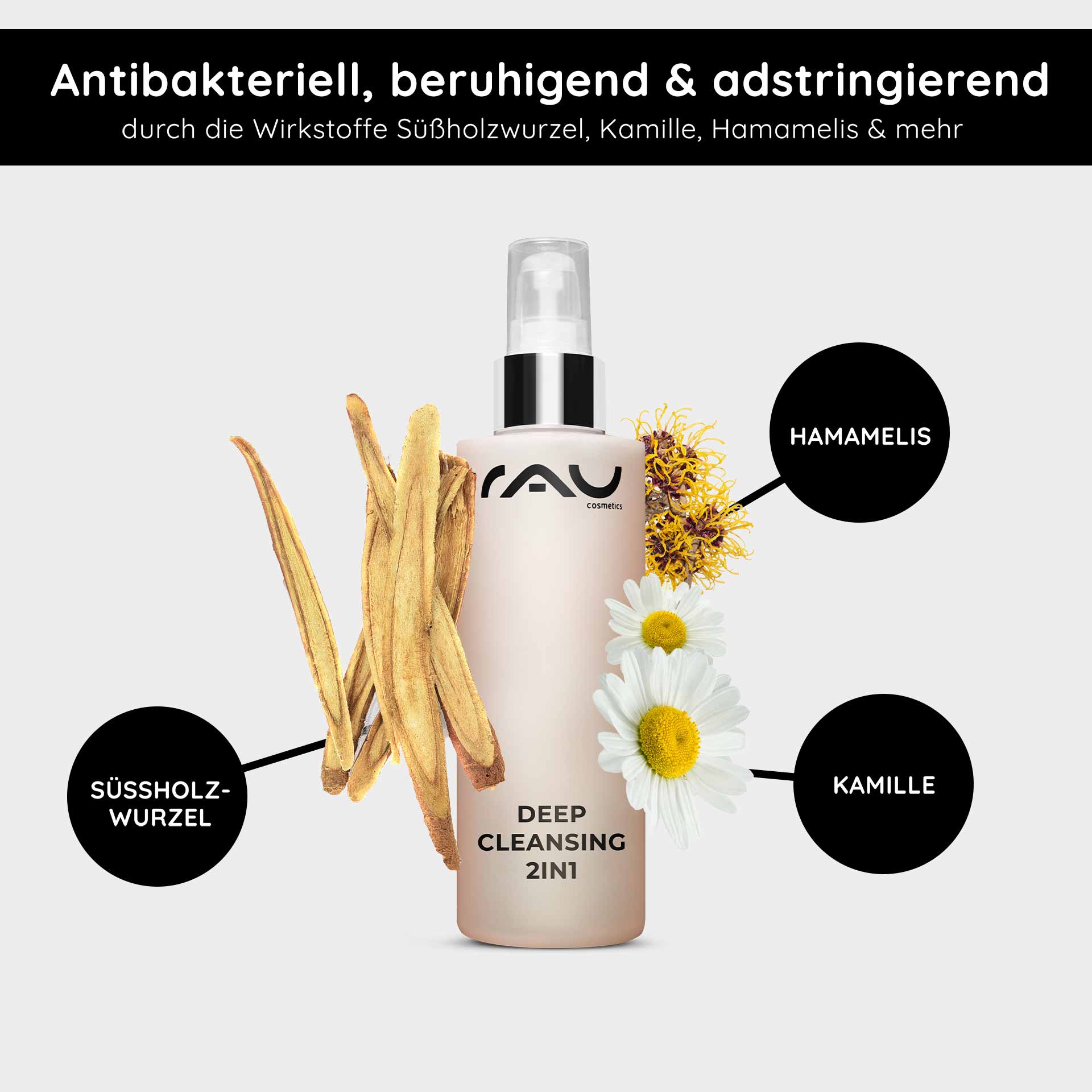 Deep Cleansing 2in1 200 ml 2in1 Facial Toner RAU Cosmetics Deep Cleansing 2in1 Gesichtswasser mit Süßholzwurzel, Kamille und Hamamelis, antibakterielle und beruhigende Eigenschaften, Produktdetails und Inhaltsstoffe hervorgehoben.