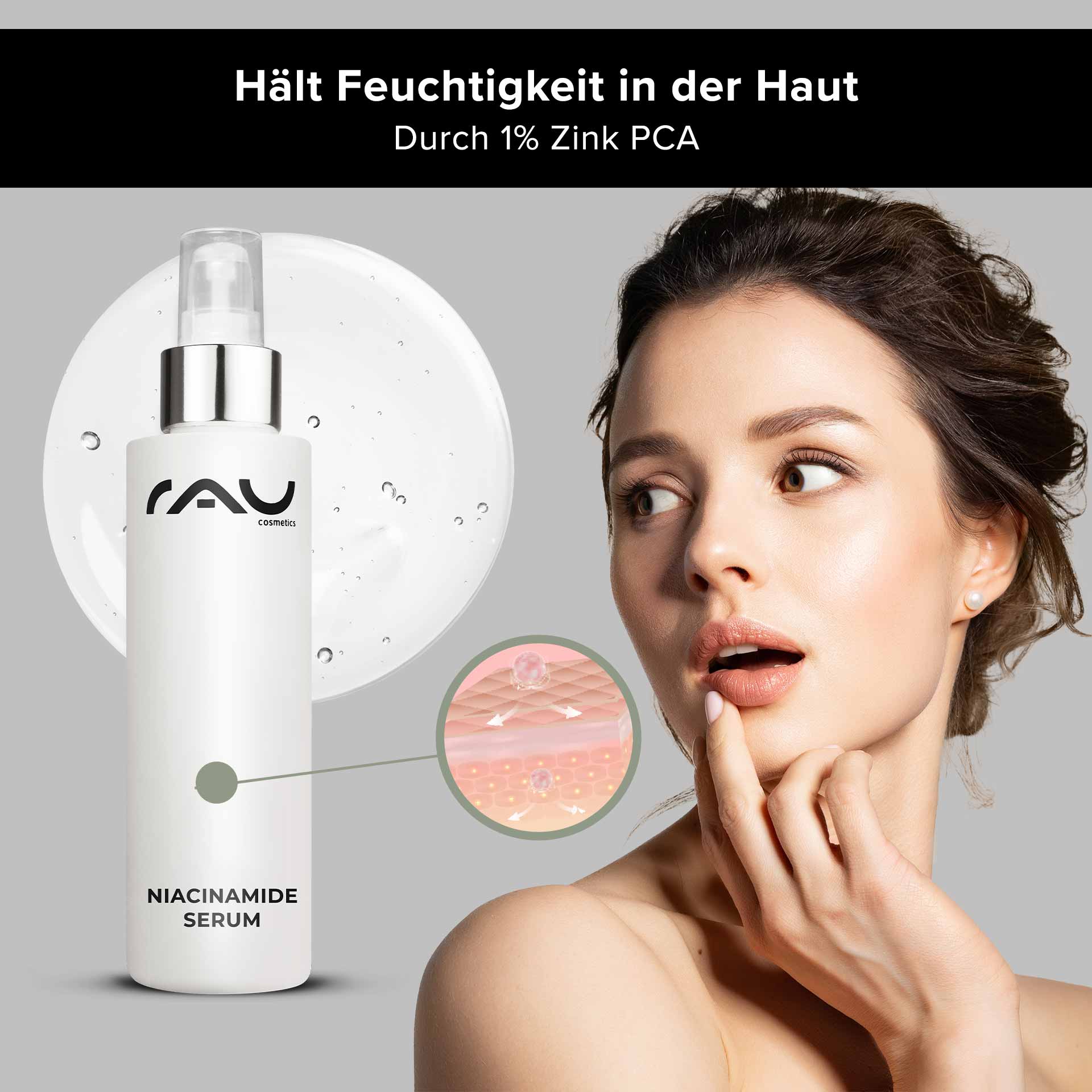 Niacinamide & Astaxanthin Serum 100 ml with 10% Niacinamide & 1% Zinc PCA Flasche Niacinamide Serum von RAU Cosmetics mit feuchtigkeitsspendender Wirkung, mit einem Modell, das gesunde Haut zeigt und 1 % Zink-PCA zur Feuchtigkeitsversorgung hervorhebt.
